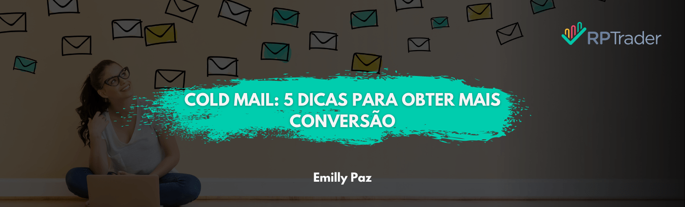 Cold Mail: 5 dicas para obter mais conversão