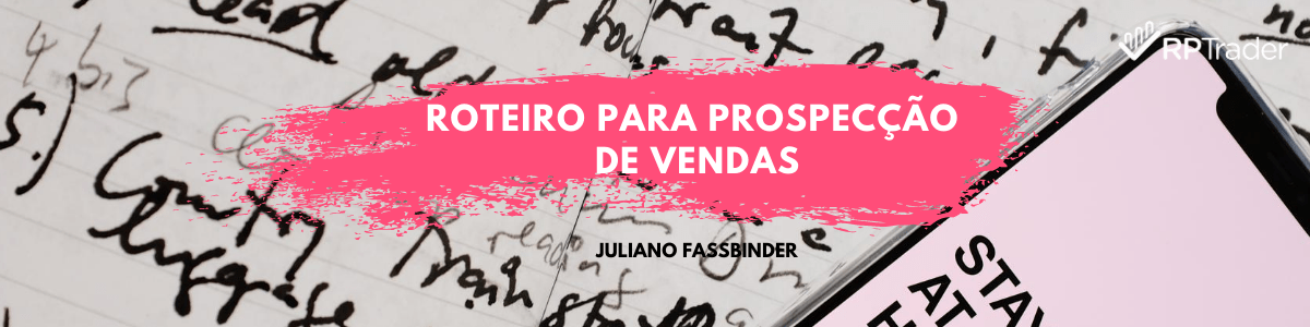 Roteiro para prospecção de vendas!