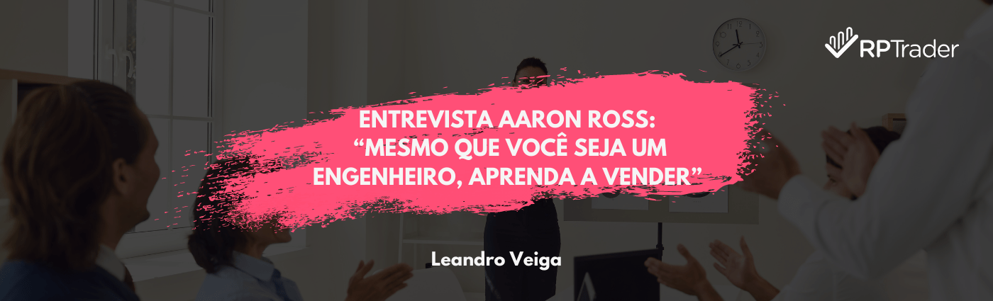 Entrevista Aaron Ross: “Mesmo que você seja um engenheiro, aprenda a vender”