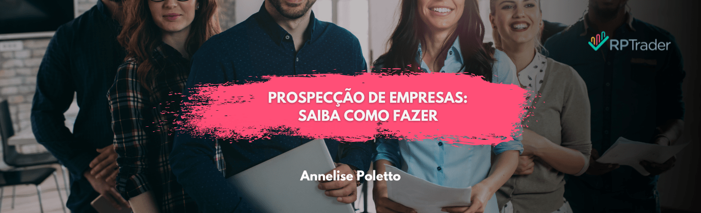 Prospecção de Empresas: saiba como fazer