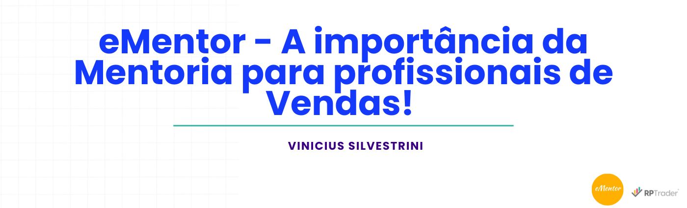 eMentor – A importância da Mentoria para profissionais de Vendas!