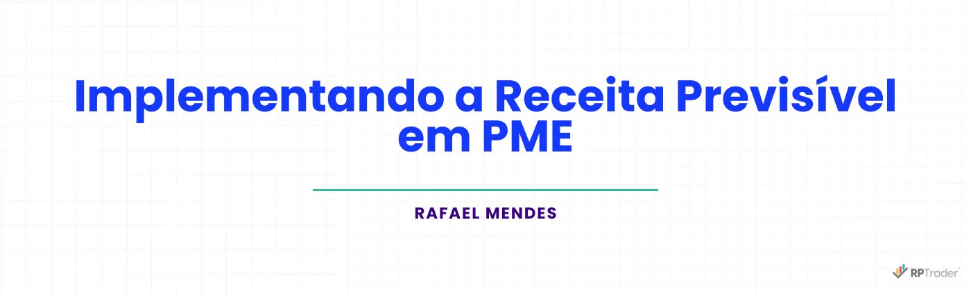 <strong>Implementando a Receita Previsível em PME</strong>