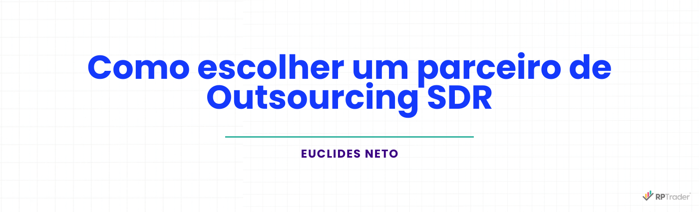 Como escolher um parceiro de Outsourcing SDR
