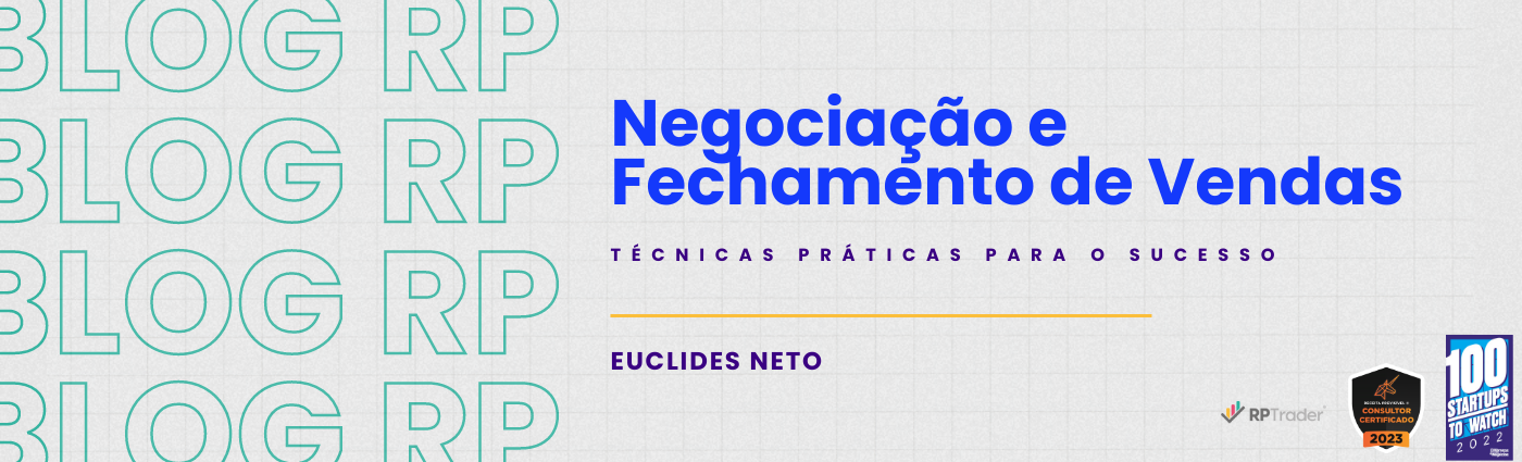Negociação e Fechamento de Vendas: Técnicas Práticas para o Sucesso