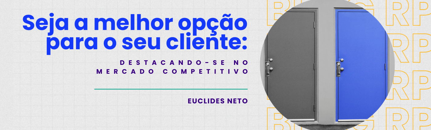 Seja a Melhor Opção para o seu Cliente: Destacando-se no Mercado Competitivo