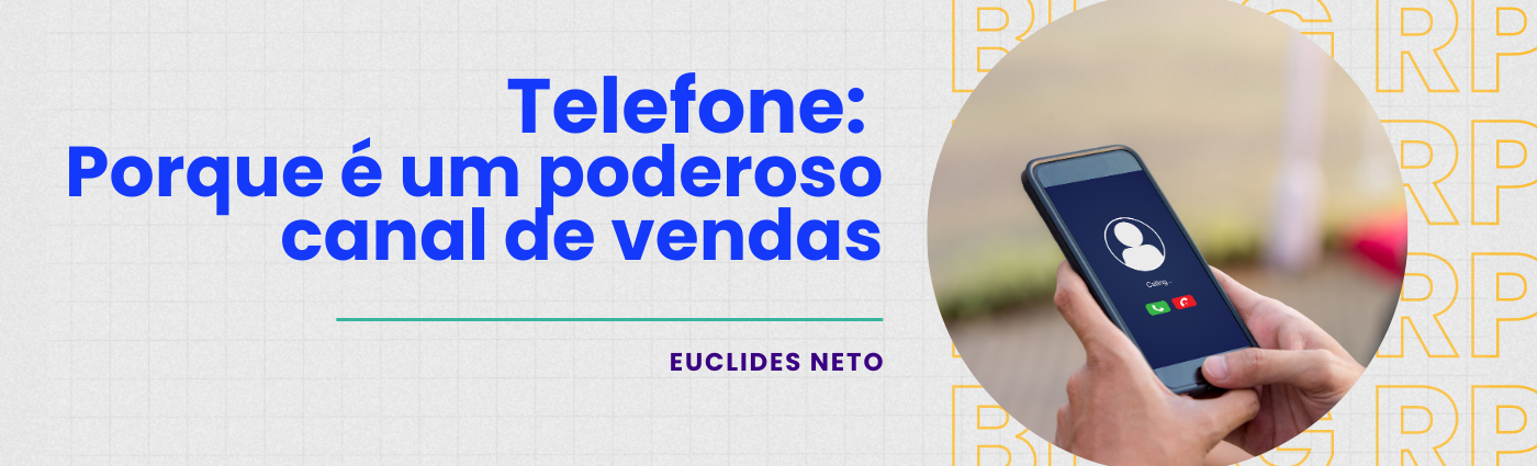 Telefone: Porque é Um Poderoso Canal de Vendas