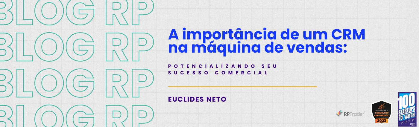 A Importância de um CRM na Máquina de Vendas