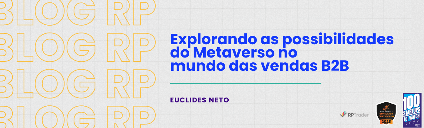 Explorando as Possibilidades do Metaverso no Mundo das Vendas B2B