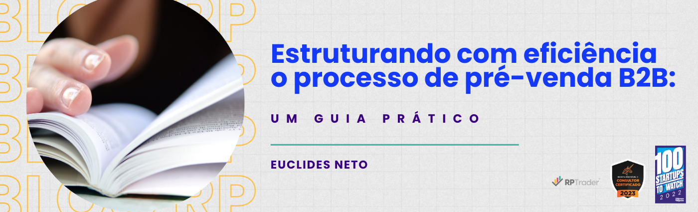 Estruturando com Eficiência o Processo de Pré-venda B2B: Um Guia Prático