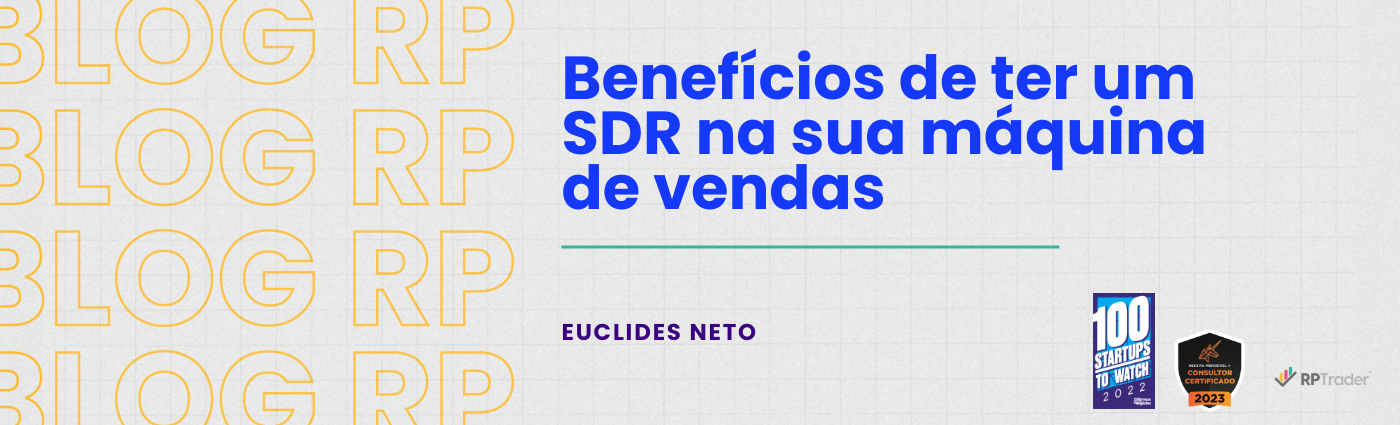 Benefícios de ter um SDR na sua máquina de vendas