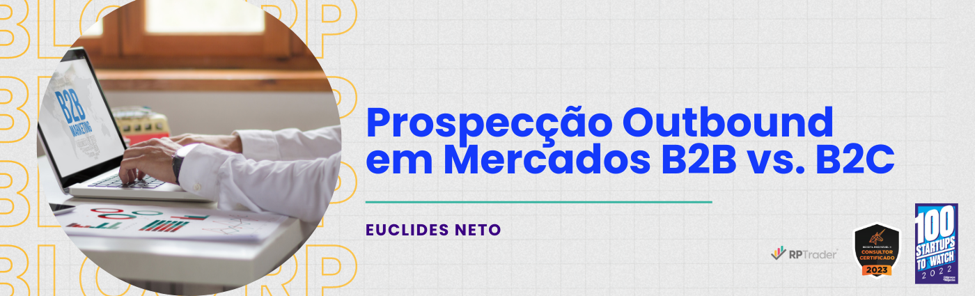 Prospecção Outbound em Mercados B2B vs B2C