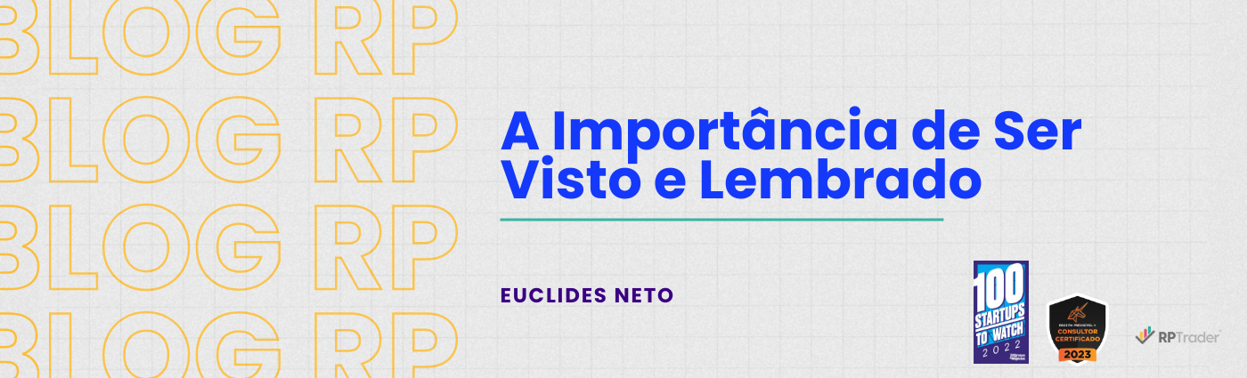 A Importância de Ser Visto e Lembrado