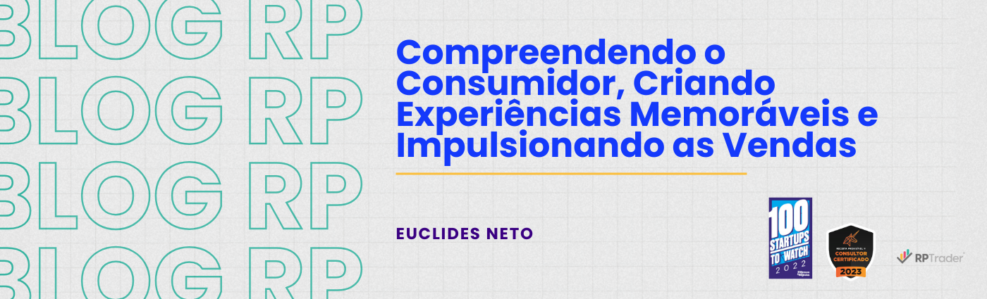 Compreendendo o Consumidor, Criando Experiências Memoráveis e Impulsionando as Vendas