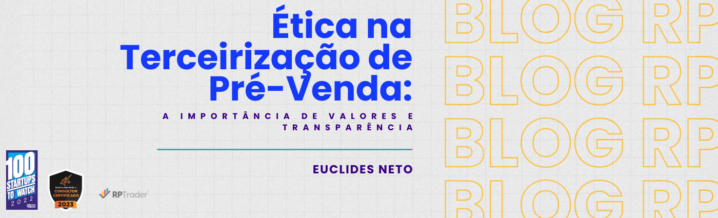 Ética na Terceirização de Pré-Venda: A Importância de Valores e Transparência
