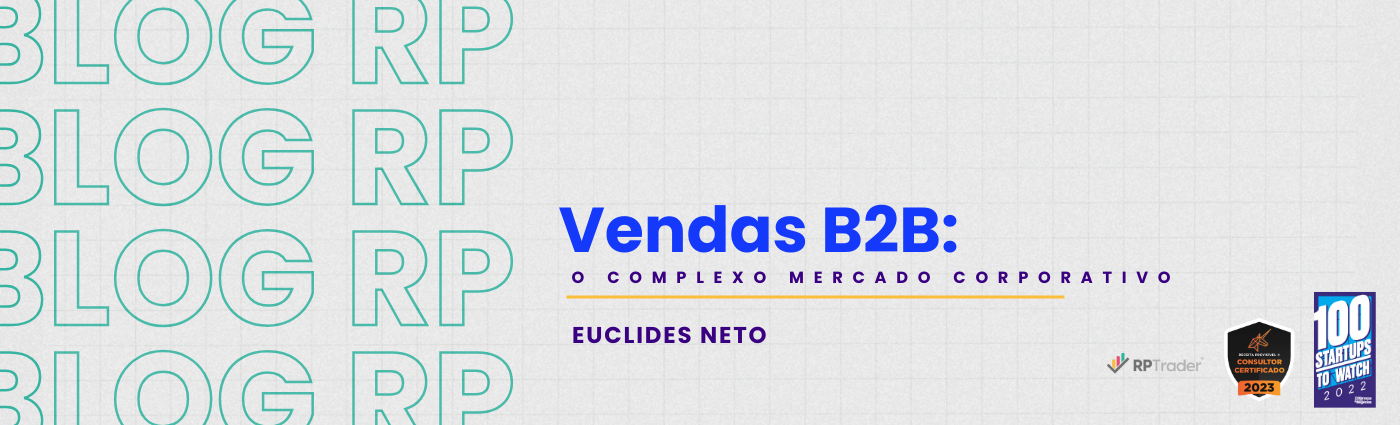 Vendas B2B: O Complexo Mercado Corporativo