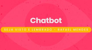 Seja Visto e Lembrado – Chatbot