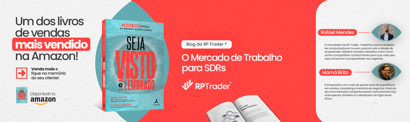 Seja Visto e Lembrado – O Mercado de Trabalho para SDRs: Oportunidades para Iniciantes