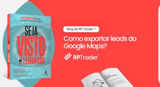 Seja Visto e Lembrado – Como exportar leads do Google Maps: Guia Completo