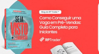 Seja Visto e Lembrado – Como Conseguir uma Vaga em Pré-Vendas: Guia Completo para Iniciantes