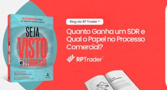 Seja Visto e Lembrado – Quanto Ganha um SDR e Qual o Papel no Processo Comercial?