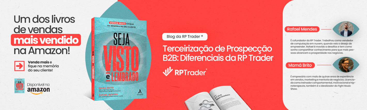 Seja Visto e Lembrado – Terceirização de Prospecção B2B: Diferenciais da RP Trader