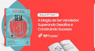 Seja Visto e Lembrado – A Magia de Ser Vendedor: Superando Desafios e Construindo Sucesso