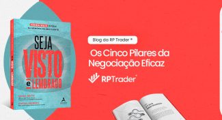 Seja Visto e Lembrado – Os Cinco Pilares da Negociação Eficaz