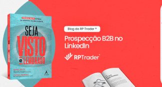 Seja Visto e Lembrado – Prospecção B2B no LinkedIn