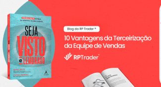 Seja Visto e Lembrado – 10 Vantagens da Terceirização da Equipe de Vendas