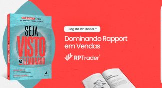 Seja Visto e Lembrado – Dominando Rapport em Vendas