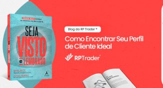 Seja Visto e Lembrado – Como Encontrar Seu Perfil de Cliente Ideal