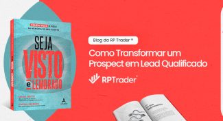Seja Visto e Lembrado – Como Transformar um Prospect em Lead Qualificado