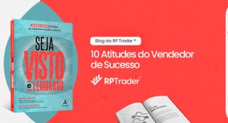 Seja Visto e Lembrado – 10 Atitudes do Vendedor de Sucesso