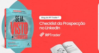 Seja Visto e Lembrado – Checklist da Prospecção no LinkedIn