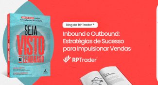 Seja Visto e Lembrado – Inbound e Outbound: Estratégias de Sucesso para Impulsionar Vendas