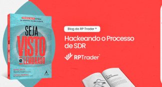Seja Visto e Lembrado – Hackeando o Processo de SDR
