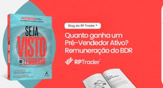 Seja Visto e Lembrado – Quanto ganha um Pré-Vendedor Ativo? Remuneração do BDR