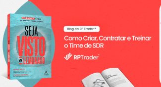 Seja Visto e Lembrado – Como Criar, Contratar e Treinar o Time de SDR