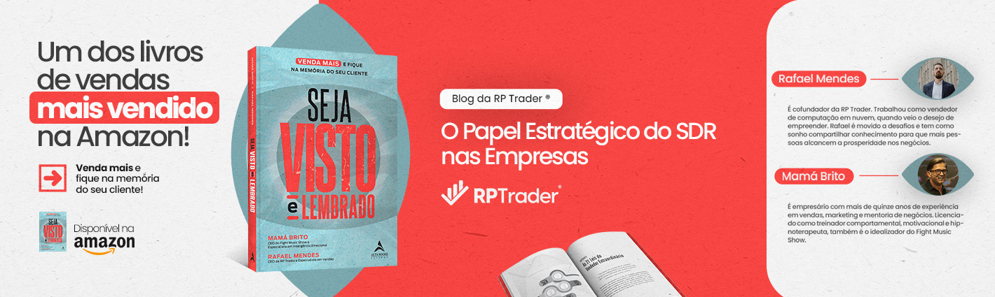 Seja Visto e Lembrado – O Papel Estratégico do SDR nas Empresas