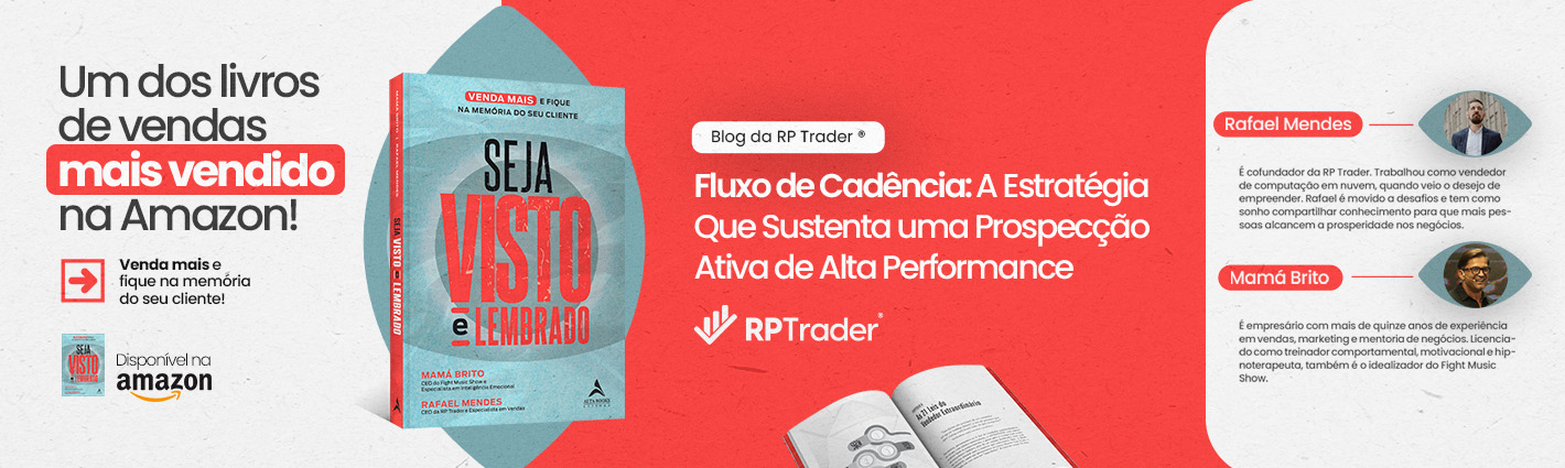 Seja Visto e Lembrado – Fluxo de Cadência: A Estratégia Que Sustenta uma Prospecção Ativa de Alta Performance