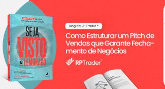 Seja Visto e Lembrado – Como Estruturar um Pitch de Vendas que Garante Fechamento de Negócios