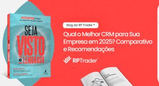 Seja Visto e Lembrado – Qual o Melhor CRM para Sua Empresa em 2025? Comparativo e Recomendações