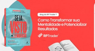 Seja Visto e Lembrado – Como Transformar sua Mentalidade e Potencializar Resultados