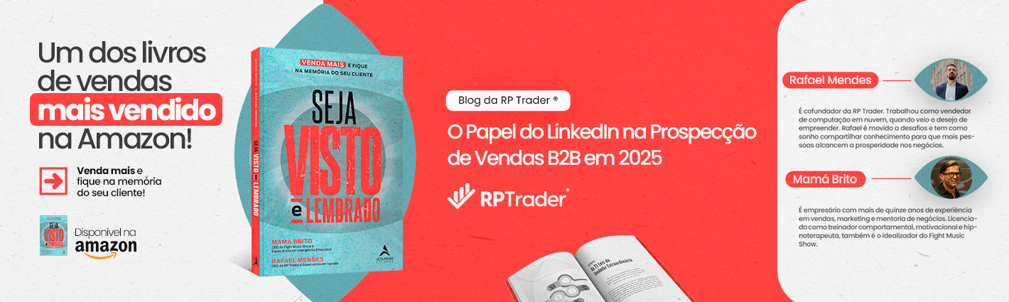 Seja Visto e Lembrado – O Papel do LinkedIn na Prospecção em 2025: Como Construir Autoridade e Relacionamentos de Valor