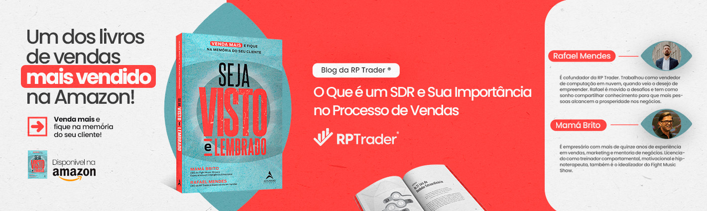 Seja Visto e Lembrado – O Que é um SDR e Sua Importância no Processo de Vendas