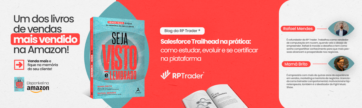 Seja Visto e Lembrado – Salesforce Trailhead na prática: como estudar, evoluir e se certificar na plataforma
