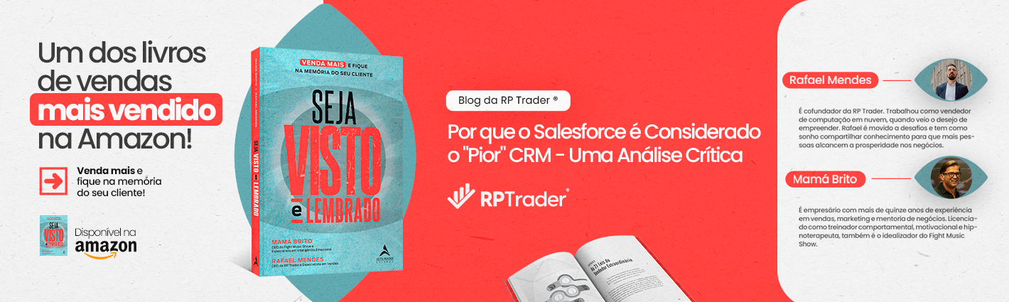 Seja Visto e Lembrado – Por que o Salesforce é Considerado o “Pior” CRM – Uma Análise Crítica