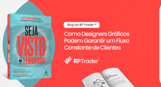 Seja Visto e Lembrado – Prospecção para Designers Gráficos: Como Construir um Fluxo Contínuo de Projetos