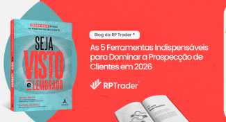 Seja Visto e Lembrado – As 5 Ferramentas Indispensáveis para Dominar a Prospecção de Clientes em 2026