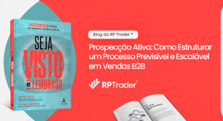 Seja Visto e Lembrado – Prospecção Ativa: Como Estruturar um Processo Previsível e Escalável em Vendas B2B